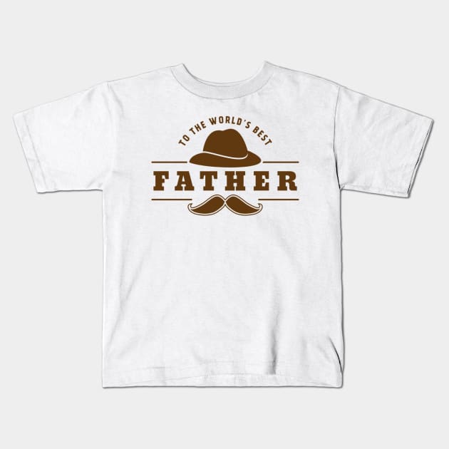 To The World's Best Father - Gift from son daughter Kids T-Shirt by busines_night